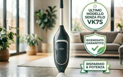 Folletto aspirapolvere ultimo modello: Guida al VK7S Rigenerato